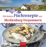 Title: Die besten Fischrezepte aus Mecklenburg-Vorpommern, Author: Stefan Bützow