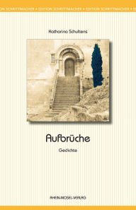 Title: Aufbrüche: Gedichte, Author: Katharina Schultens