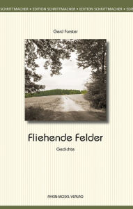 Title: Fliehende Felder: Gedichte, Author: Gerd Forster