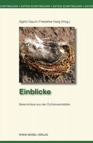 Title: Einblicke: Bekenntnisse aus den Dichterwerkstätten, Author: Monika Böss