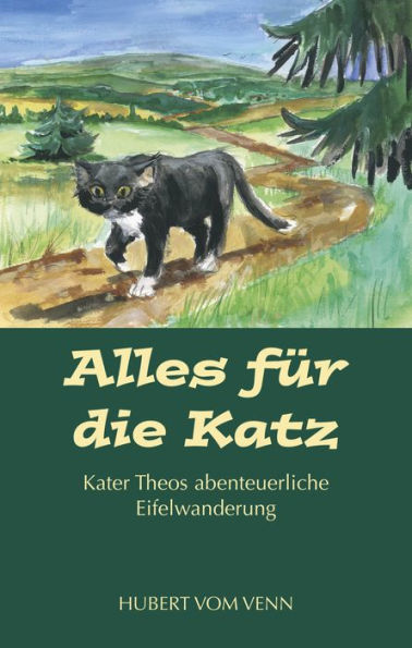 Alles für die Katz: Kater Theos abenteuerliche Eifelwanderung