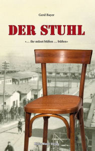 Title: Der Stuhl: ... ihr müsst büßen... büßen, Author: Gerd Bayer