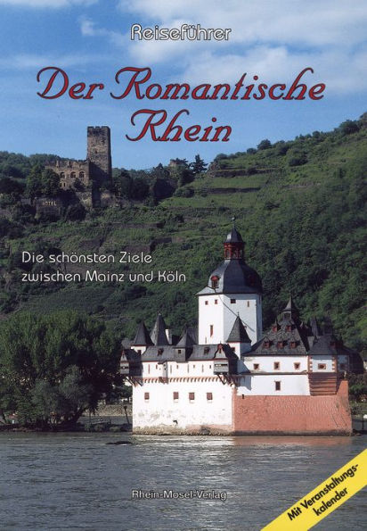 Reiseführer. Der romantische Rhein: Die schönsten Ziele zwischen Mainz und Köln