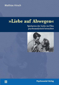 Title: Liebe auf Abwegen, Author: Mathias Hirsch