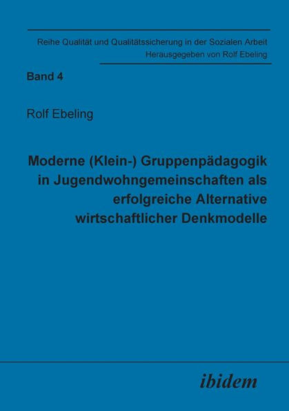Kundenorientierte Qualitätsentwicklung in der Heimerziehung. Eine Untersuchung von Indikatoren der Qualität stationärer Jugendhilfe als Voraussetzung eines erfolgreichen Qualitätsmanagements nach Zertifizierungsverfahren wie der DIN EN ISO 9000 ff