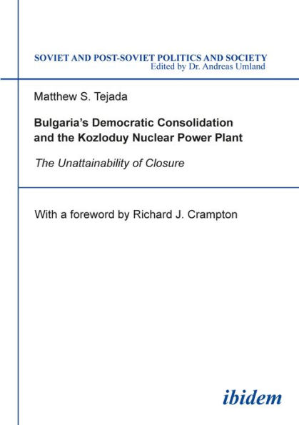 Bulgaria's Democratic Consolidation and the Kozloduy Nuclear Power Plant: The Unattainability of Closure