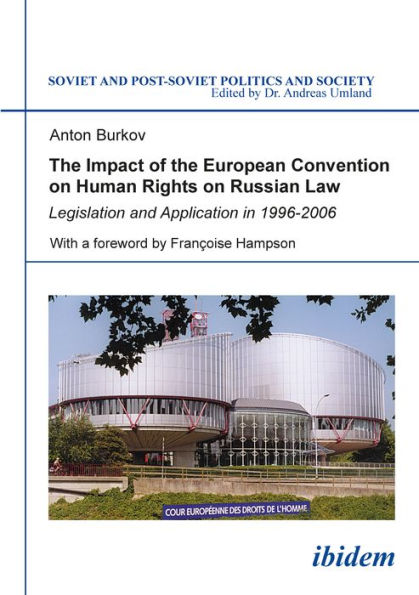 The Impact of the European Convention on Human Rights on Russian Law: Legislation and Application in 1996-2006