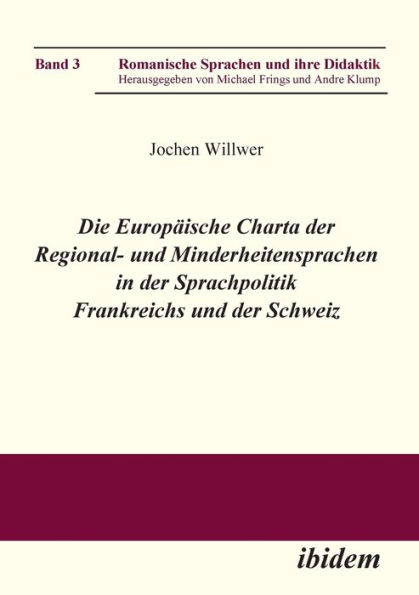 Die Europäische Charta der Regional- und Minderheitensprachen in der Sprachpolitik Frankreichs und der Schweiz.