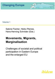 Title: Movements, Migrants, Marginalisation. Challenges of societal and political participation in Eastern Europe and the enlarged EU, Author: Sabine Fischer