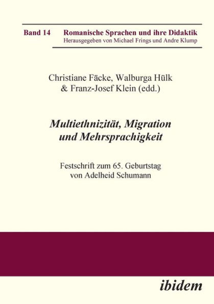 Multiethnizität, Migration und Mehrsprachigkeit. Festschrift zum 65. Geburtstag von Adelheid Schumann