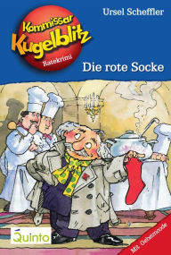 Title: Kommissar Kugelblitz 01. Die rote Socke: Kommissar Kugelblitz Ratekrimis, Author: Ursel Scheffler