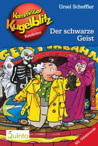 Title: Kommissar Kugelblitz 07. Der schwarze Geist: Kommissar Kugelblitz Ratekrimis, Author: Ursel Scheffler