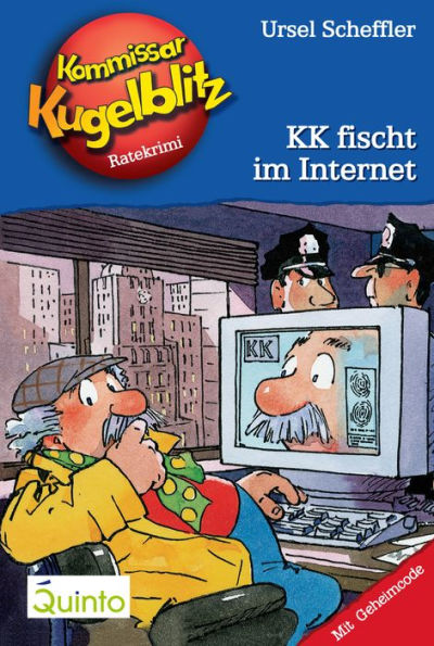 Kommissar Kugelblitz 17. KK fischt im Internet: Kommissar Kugelblitz Ratekrimis