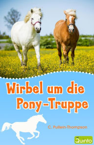 Title: Wirbel um die Pony-Truppe, Author: C. Pullein-Thompson