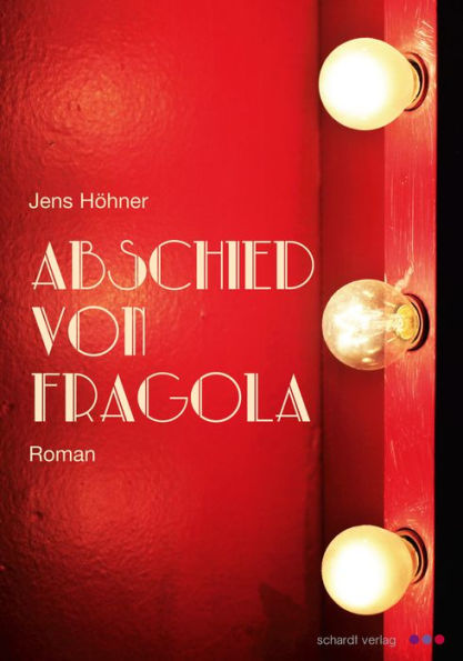 Abschied von Fragola: Roman