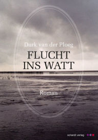 Title: Flucht ins Watt: Roman, Author: Milagros Sanz Parrilla