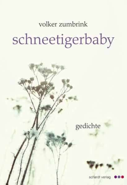 Schneetigerbaby: Gedichte