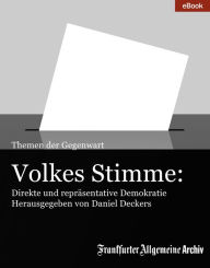 Title: Volkes Stimme: Direkte und repräsentative Demokratie, Author: Frankfurter Allgemeine Archiv