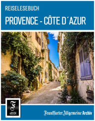 Title: Reiselesebuch Provence - Côte d'Azur, Author: Frankfurter Allgemeine Archiv