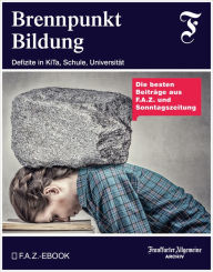 Title: Brennpunkt Bildung: Defizite in KiTa, Schule, Universität, Author: Frankfurter Allgemeine Archiv