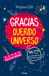 Title: Gracias querido Universo: 95,7% de cumplimiento de deseos, Author: Anjana Gill