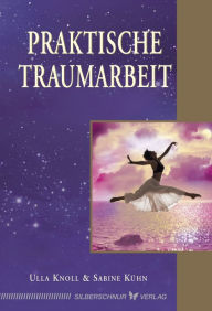 Title: Praktische Traumarbeit, Author: Ulla Knoll