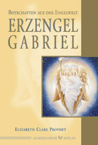 Title: Erzengel Gabriel, Author: Elizabeth Clare Prophet