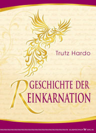 Title: Geschichte der Reinkarnation, Author: Trutz Hardo