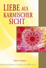 Title: Liebe aus karmischer Sicht, Author: Trutz Hardo