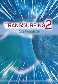 Title: TransSurfing 2: Das Praxisbuch, Author: Vadim Zeland