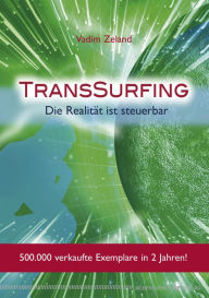 Title: TransSurfing: Die Realität ist steuerbar, Author: Vadim Zeland