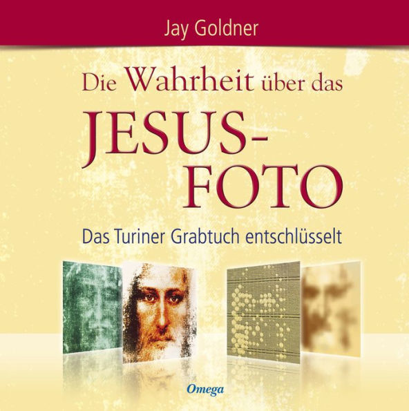 Die Wahrheit über das Jesus-Foto: Das Turiner Grabtuch entschlüsselt
