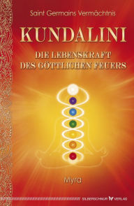 Title: Kundalini - Die Lebenskraft des göttlichen Feuers, Author: Myra