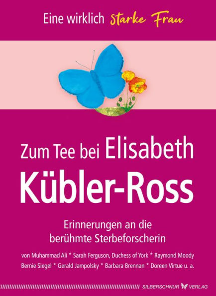 Zum Tee bei Elisabeth Kübler-Ross: Erinnerungen an die berühmte Sterbeforscherin
