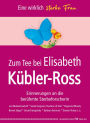 Zum Tee bei Elisabeth Kübler-Ross: Erinnerungen an die berühmte Sterbeforscherin