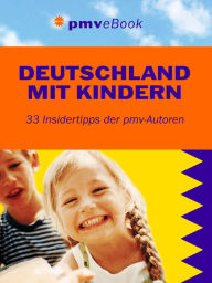 Title: Deutschland mit Kindern: 33 Insidertipps der pmv-Autoren, Author: Ina Kalanpé