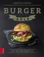 Burger Gold: Die besten Rezepte