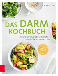 Title: Das Darm-Kochbuch: Rezepte für ein gutes Bauchgefühl und ein starkes Immunsystem, Author: Claudia Lenz