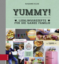 Title: Yummy!: Lieblingsrezepte für die ganze Familie, Author: Susanne Klug