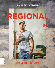 Title: Regional mit Leidenschaft, Author: Andi Schweiger