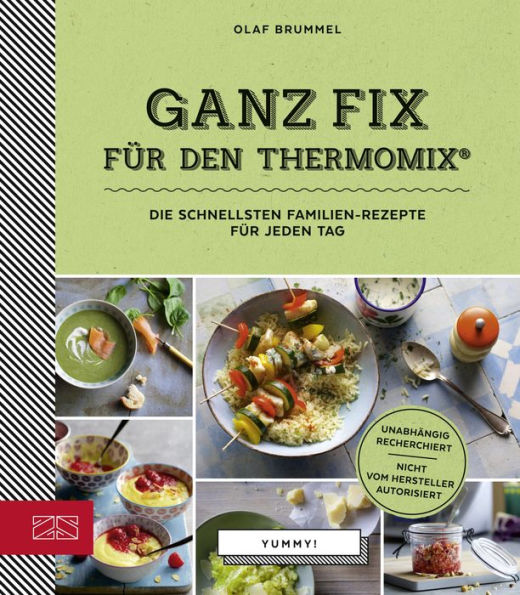 Ganz Fix für den Thermomix: Die schnellsten Familien-Rezepte für jeden Tag