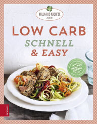 Title: Low Carb schnell & easy: Mit Wohlfühl-Rezepten gesund, fit und glücklich, Author: Petra Hola-Schneider