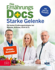 Title: Die Ernährungs-Docs - Starke Gelenke: Die besten Ernährungsstrategien bei Rheuma, Arthrose, Gicht & Co., Author: Matthias Riedl