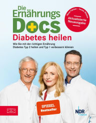 Title: Die Ernährungs-Docs - Diabetes heilen: Wie Sie mit der richtigen Ernährung Diabetes Typ 2 heilen und Typ 1 verbessern können, Author: Anne Fleck