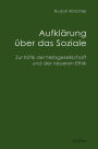 Aufklärung über das Soziale: Zur Kritik der Netzgesellschaft und der neueren Ethik