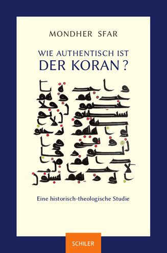 Wie authentisch ist der Koran?: Eine historisch-theologische Studie