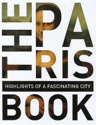 Title: The Paris Book: Highlights of a Fascinating City, Author: Monaco Books