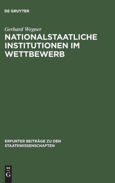 Nationalstaatliche Institutionen im Wettbewerb: Wie funktionsfähig ist der Systemwettbewerb?