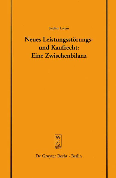 Neues Leistungsstörungs- und Kaufrecht: Eine Zwischenbilanz. Vortrag, gehalten vor der Juristischen Gesellschaft zu Berlin am 14. Januar 2004