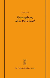 Title: Gesetzgebung ohne Parlament?: Vortrag gehalten vor der Juristischen Gesellschaft zu Berlin am 24. September 2003, Author: Eckart Klein